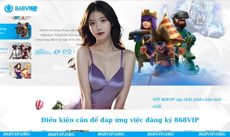Điều kiện cần để đáp ứng việc đăng ký 868VIP